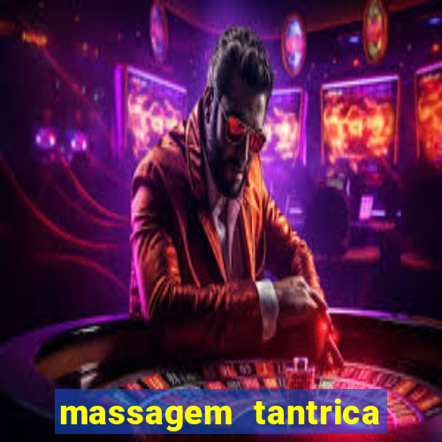 massagem tantrica perto de mim