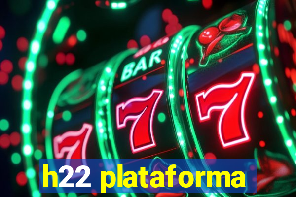 h22 plataforma