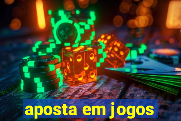 aposta em jogos