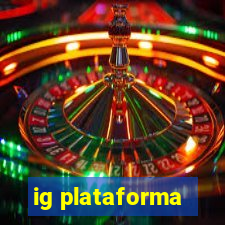 ig plataforma