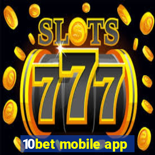 10bet mobile app