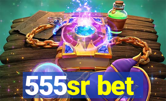 555sr bet