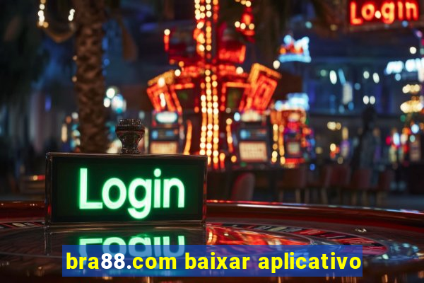 bra88.com baixar aplicativo