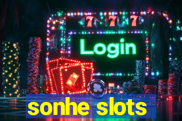 sonhe slots