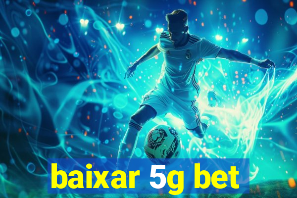 baixar 5g bet