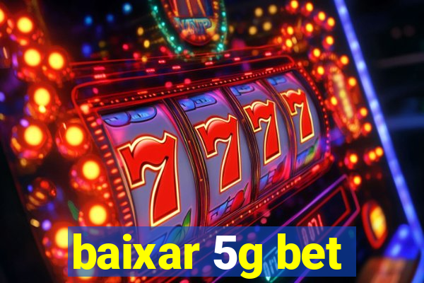 baixar 5g bet