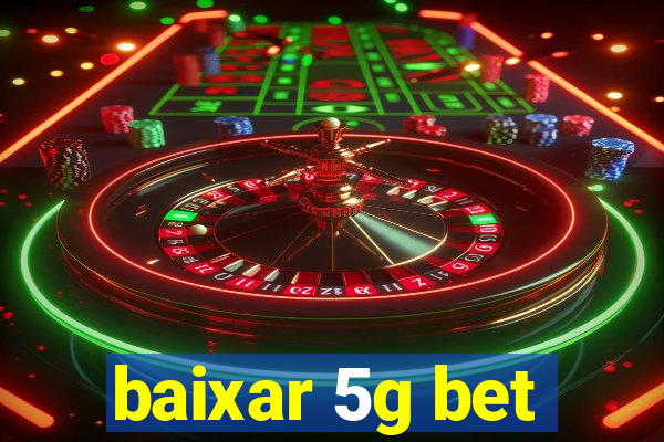 baixar 5g bet