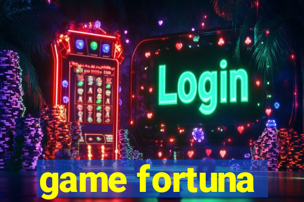 game fortuna