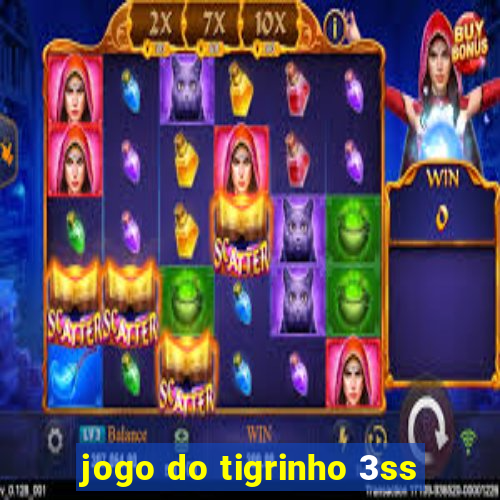 jogo do tigrinho 3ss