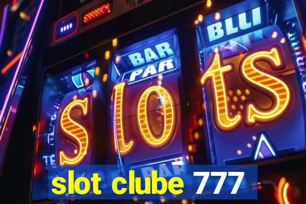 slot clube 777