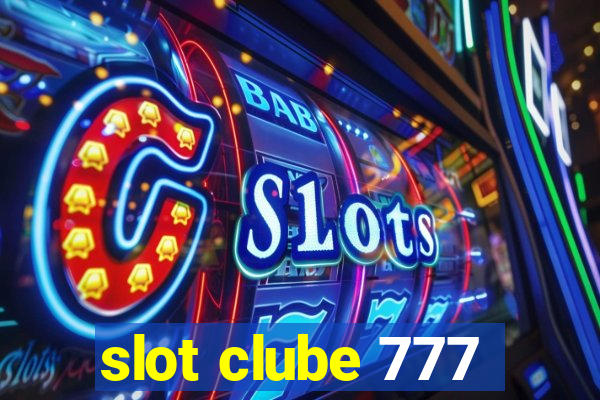 slot clube 777