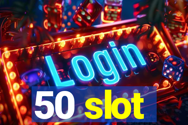 50 slot