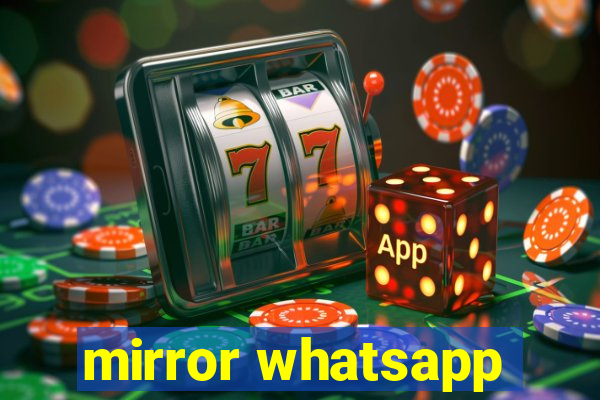 mirror whatsapp