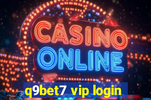 q9bet7 vip login