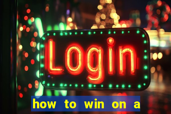 how to win on a slot machine in a casino