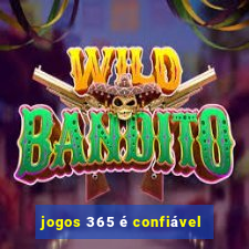 jogos 365 é confiável