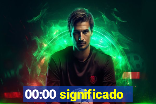 00:00 significado