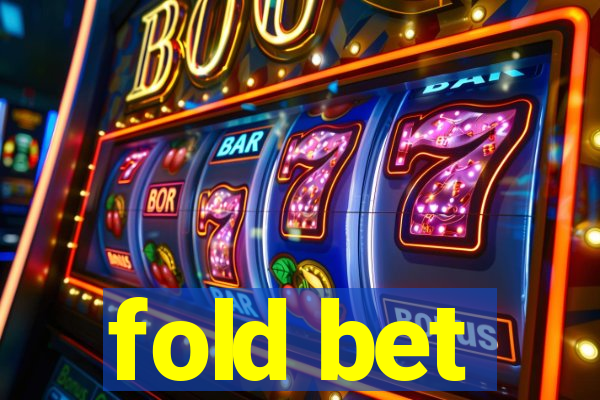 fold bet