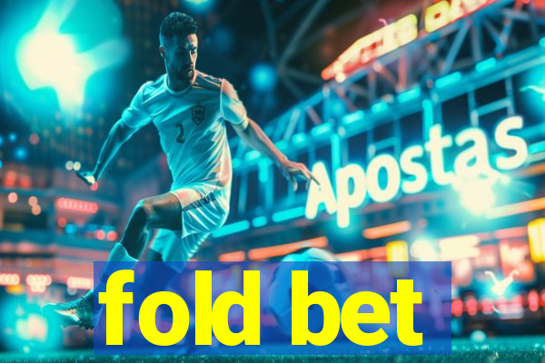 fold bet