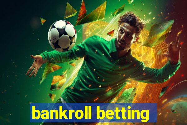 bankroll betting