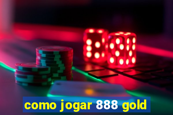 como jogar 888 gold