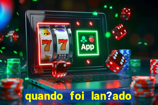 quando foi lan?ado o jogo do tigrinho