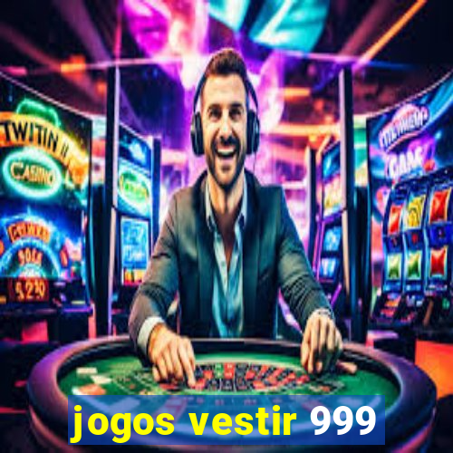 jogos vestir 999