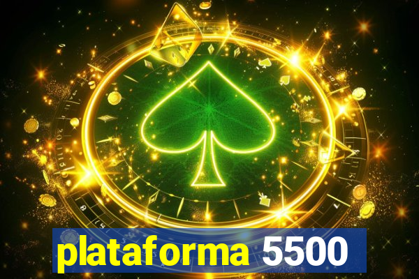 plataforma 5500