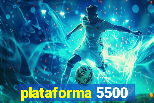 plataforma 5500