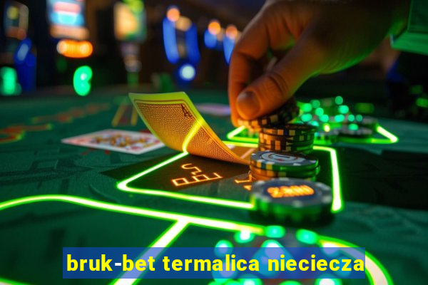 bruk-bet termalica nieciecza