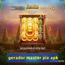 gerador master pix apk