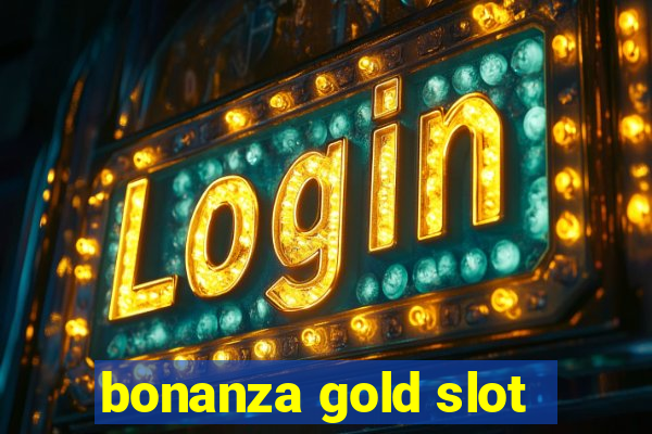 bonanza gold slot