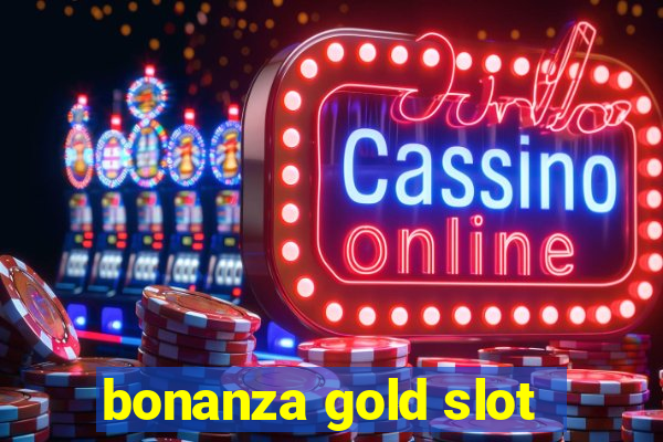 bonanza gold slot