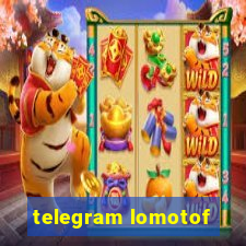 telegram lomotof