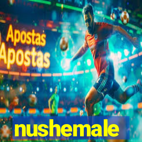 nushemale