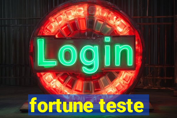 fortune teste