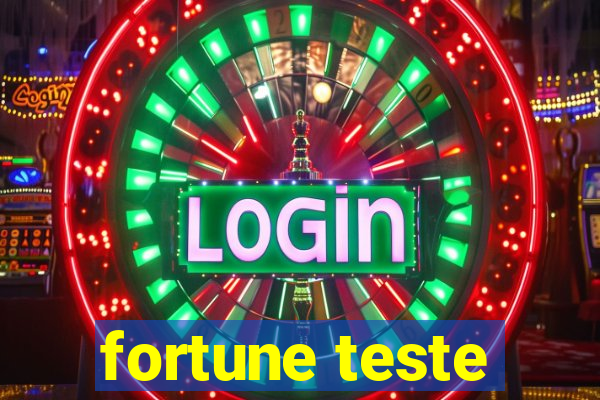 fortune teste