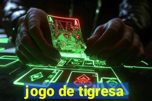 jogo de tigresa