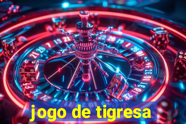 jogo de tigresa