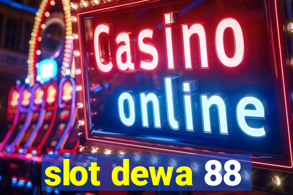 slot dewa 88