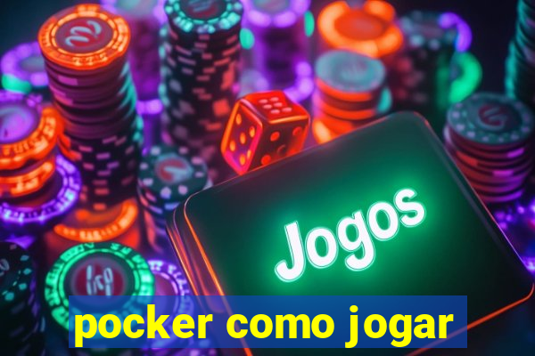 pocker como jogar