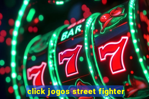 click jogos street fighter