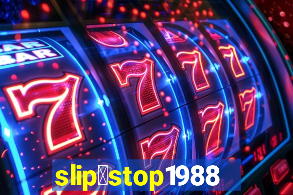 slip＆stop1988