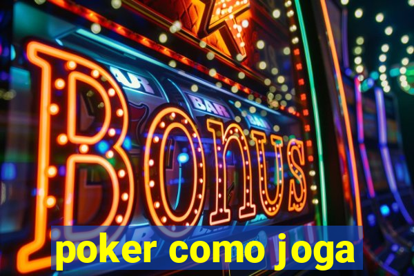 poker como joga