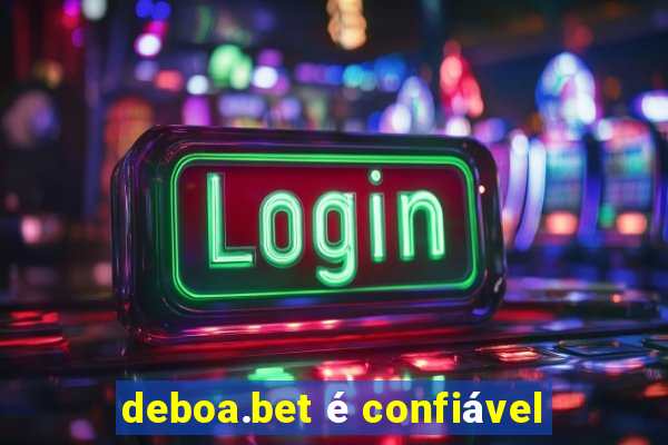 deboa.bet é confiável