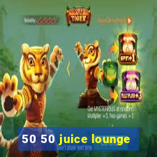 50 50 juice lounge