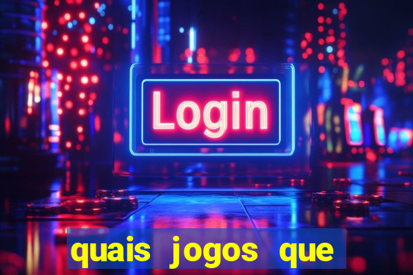 quais jogos que ganha dinheiro de verdade