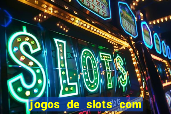 jogos de slots com bonus de cadastro