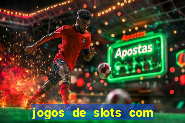 jogos de slots com bonus de cadastro