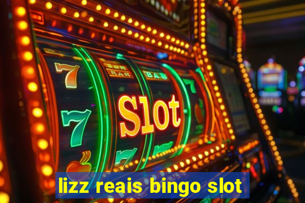 lizz reais bingo slot